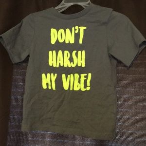 Don’t Harsh My Vibe! T-shirt